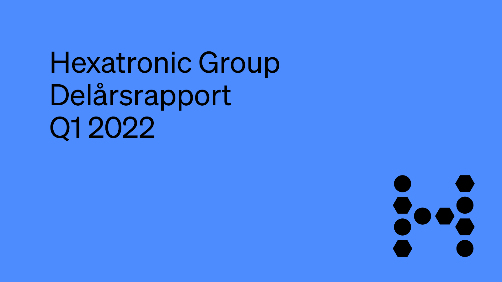 Hexatronic Group - Delårsrapport Q1 2022