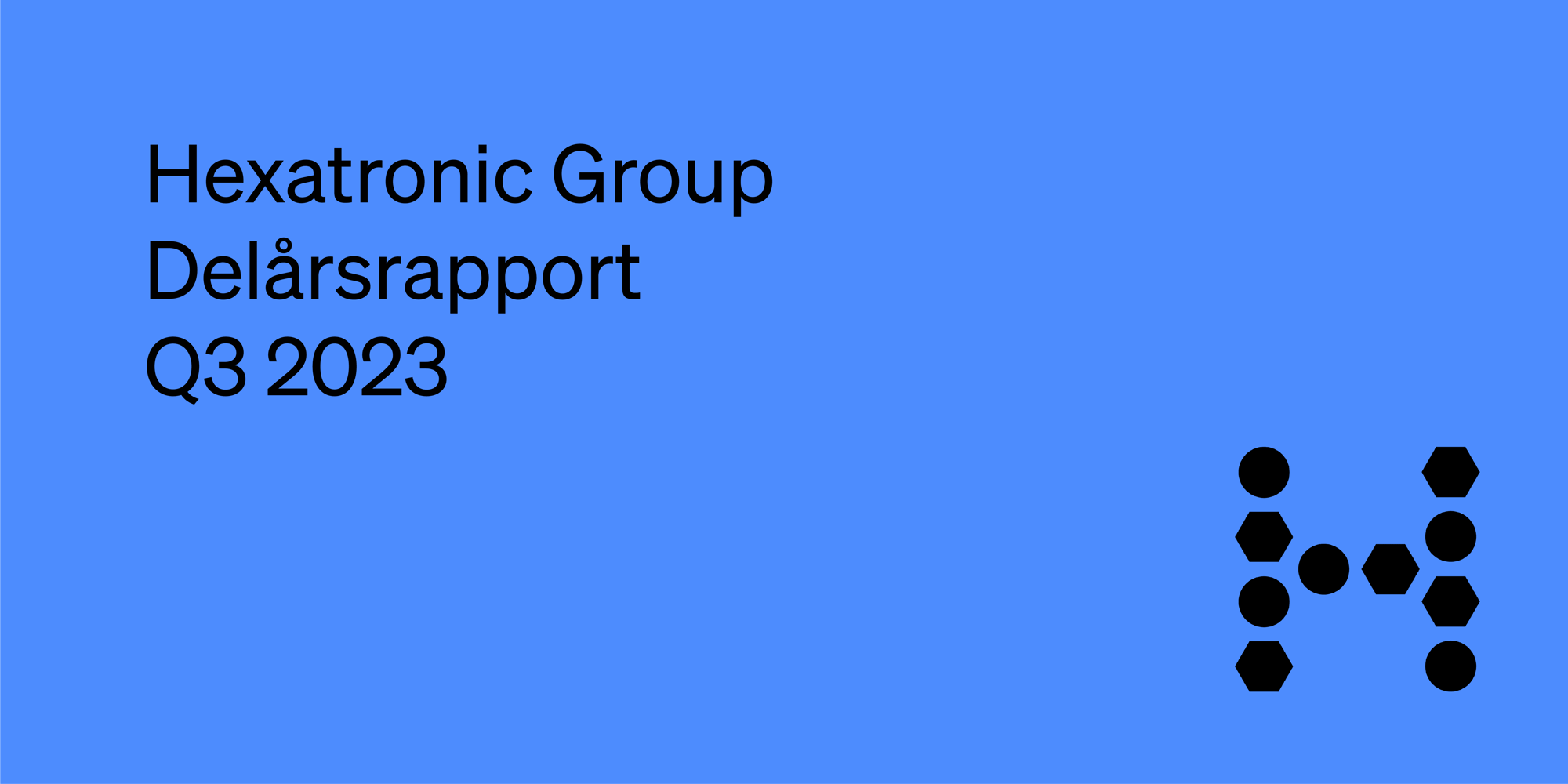 Hexatronic presenterar delårsrapport Q3, 2023