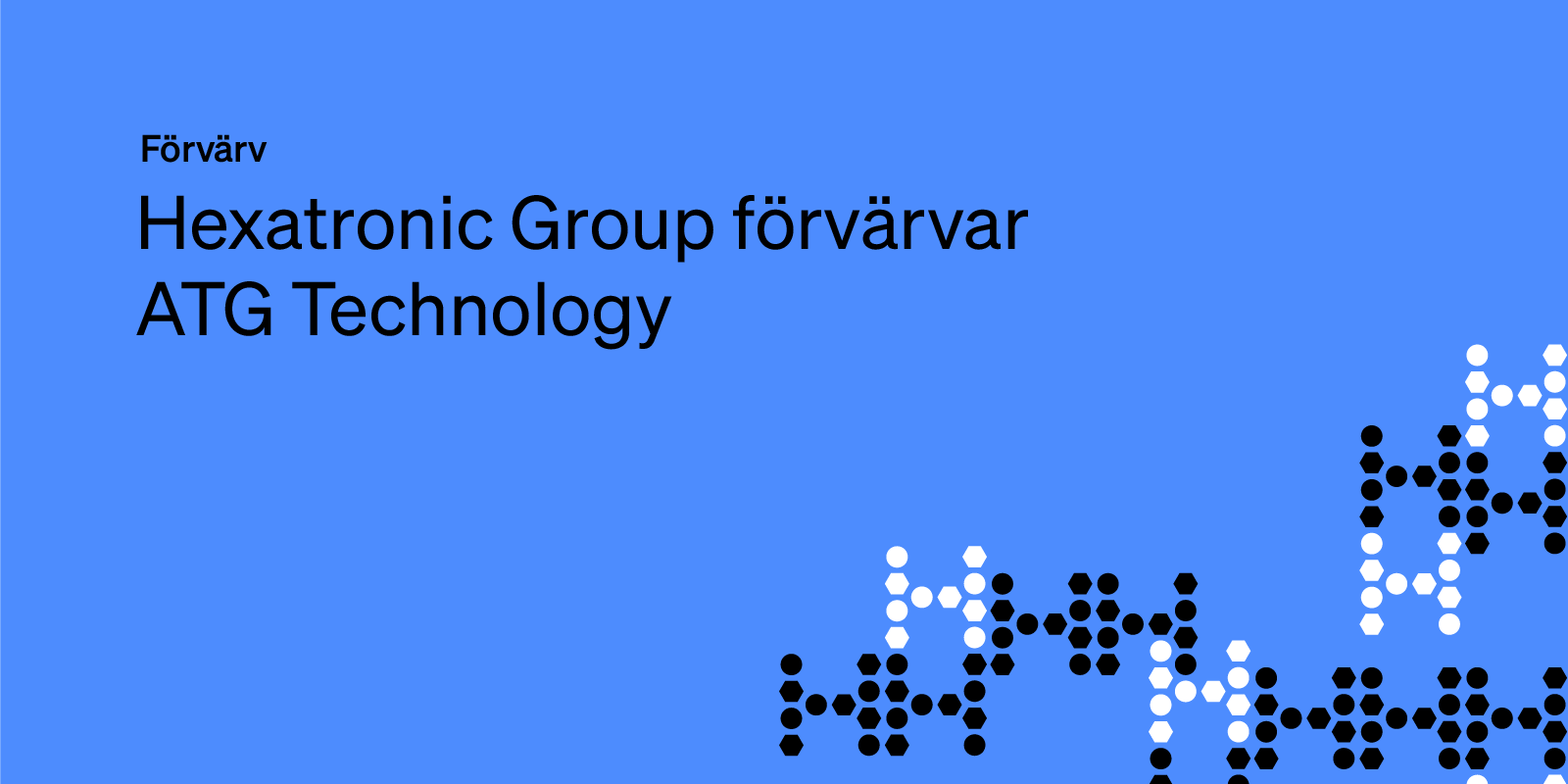 Hexatronic Group förvärvar ATG Technology och utökar sin närvaro på den nyzeeländska marknaden