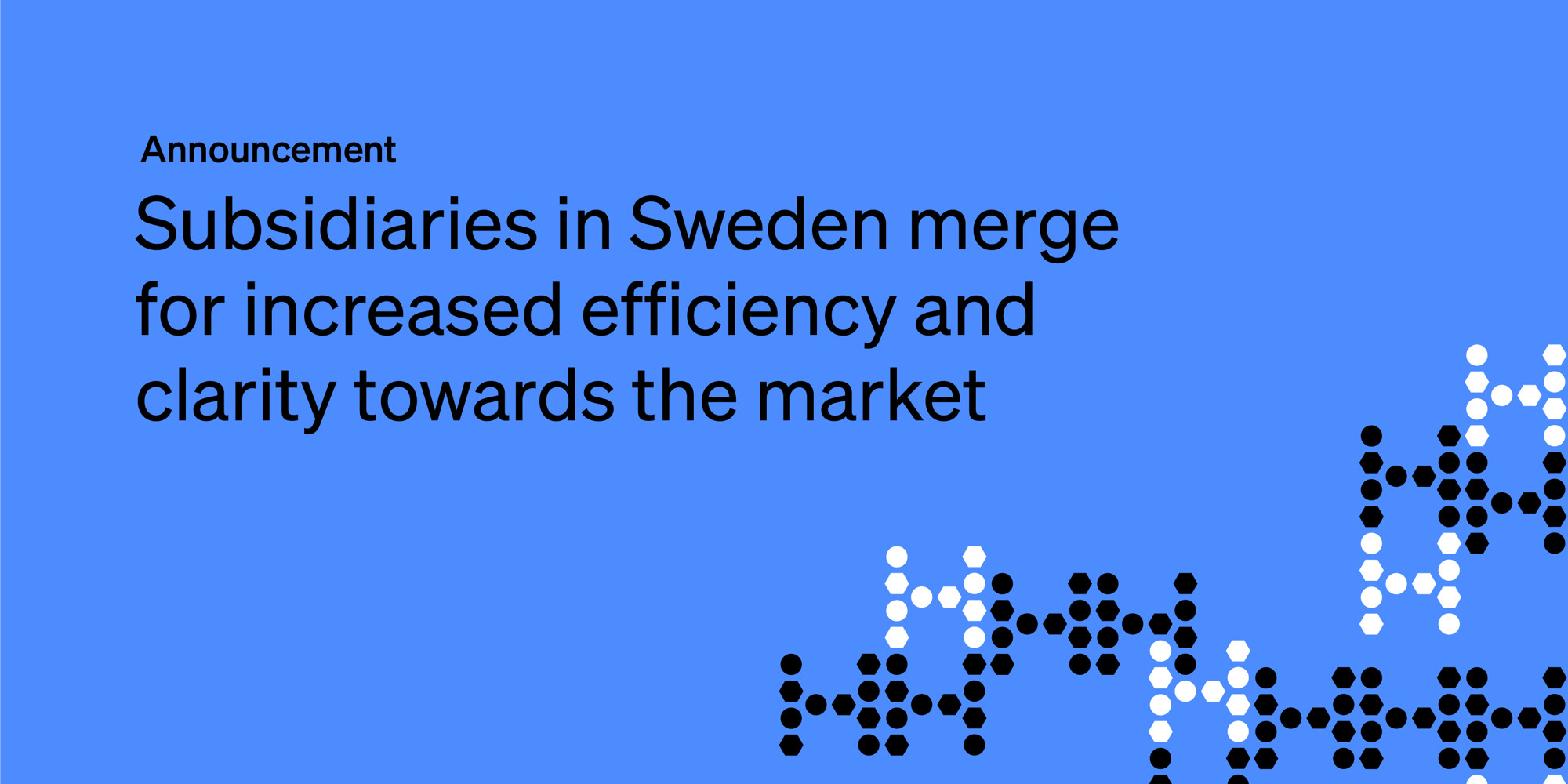 Subsidiaries in Sweden merge for increased efficiency and clarity towards the market